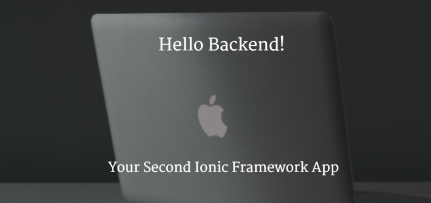 Hello Backend: Your Second Ionic Framework App