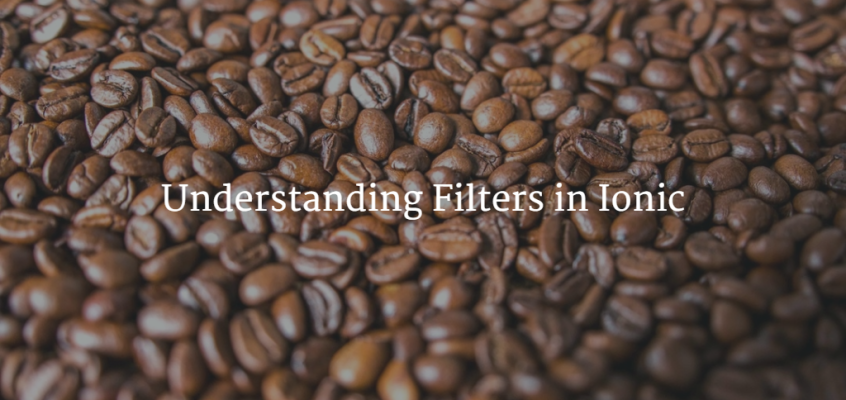 Understanding Filters in Ionic