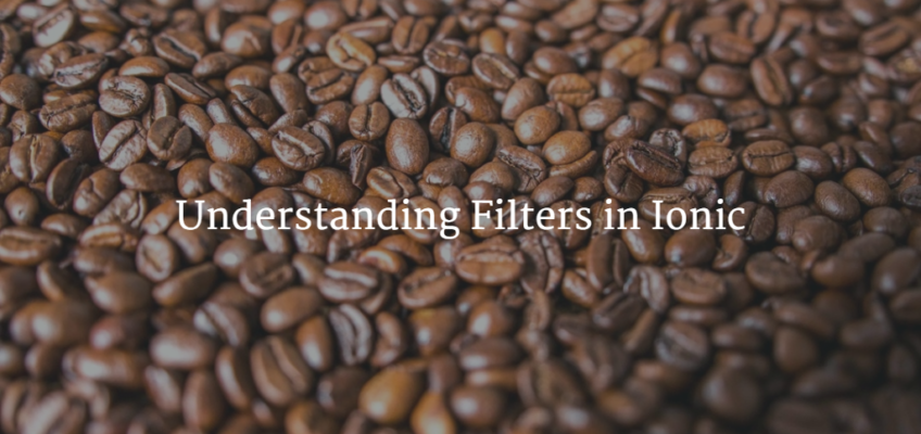 Understanding Filters in Ionic